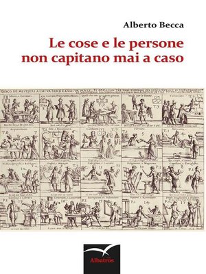 cover image of Le cose e le persone non capitano mai a caso